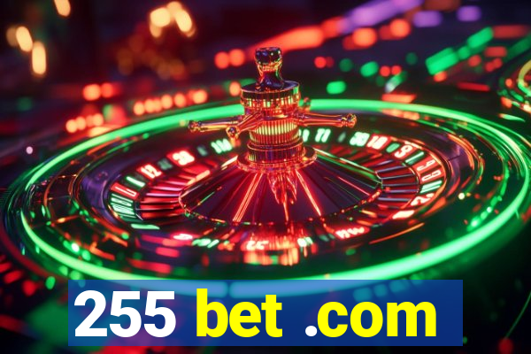 255 bet .com