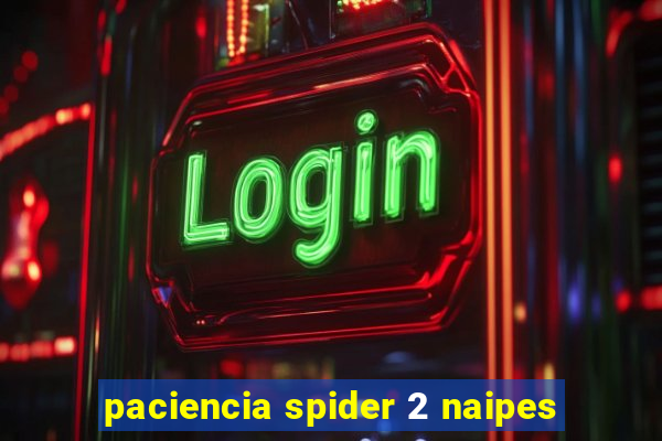 paciencia spider 2 naipes