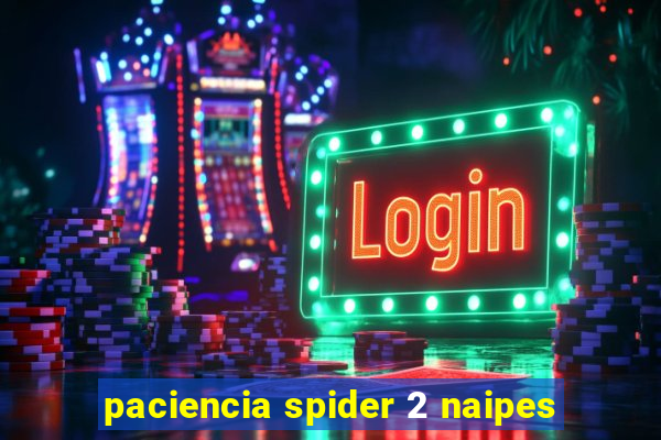 paciencia spider 2 naipes