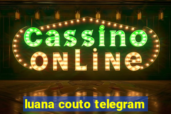 luana couto telegram