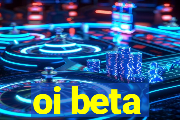 oi beta