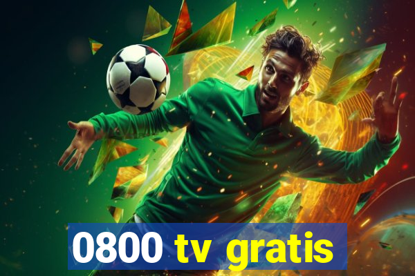 0800 tv gratis