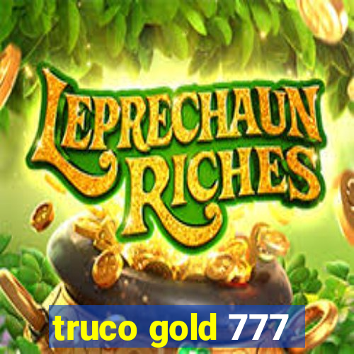 truco gold 777