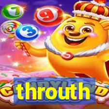 throuth