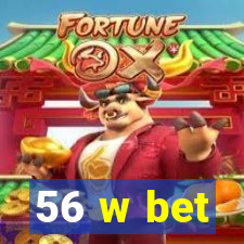 56 w bet