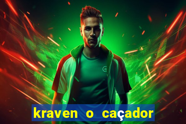 kraven o caçador filme completo dublado