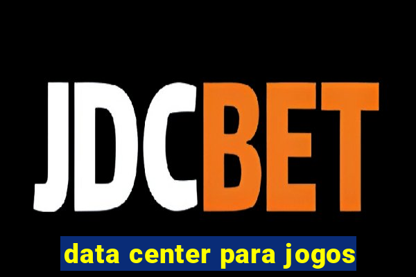 data center para jogos