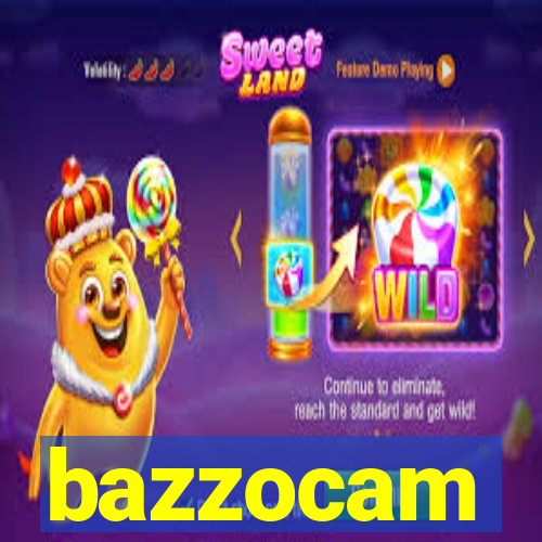 bazzocam