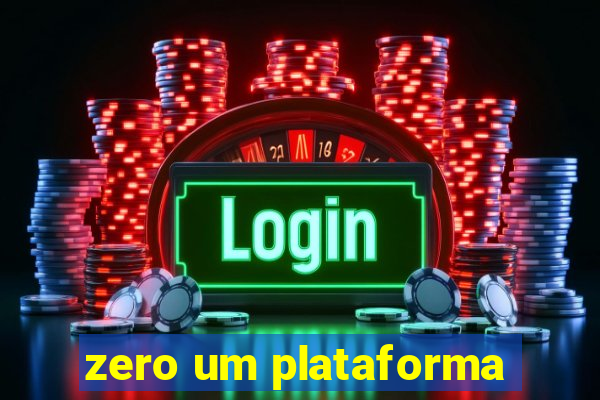 zero um plataforma