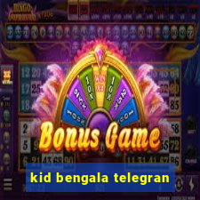 kid bengala telegran