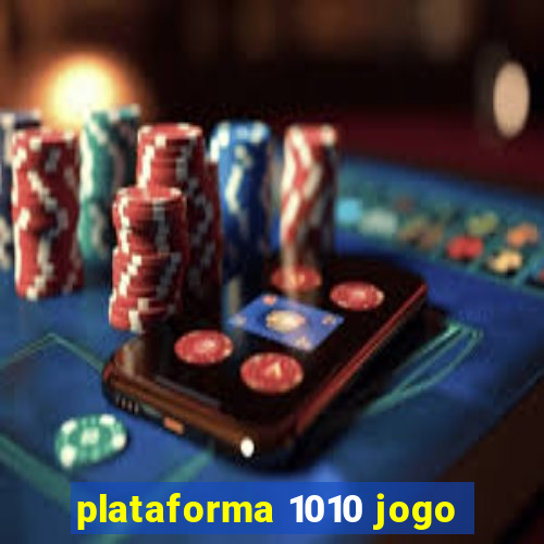 plataforma 1010 jogo