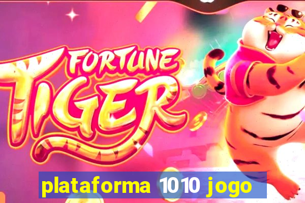 plataforma 1010 jogo