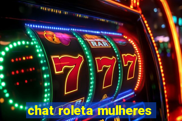 chat roleta mulheres