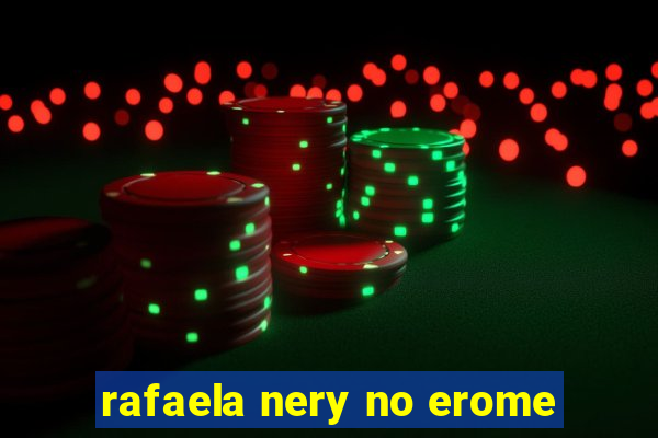 rafaela nery no erome