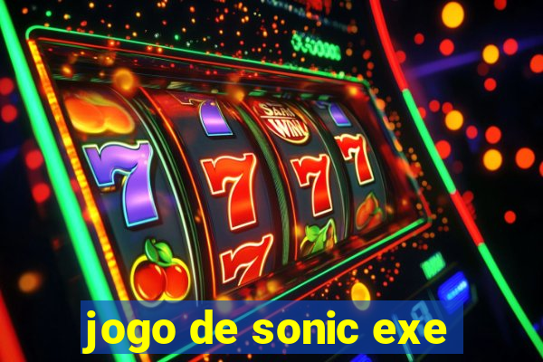 jogo de sonic exe