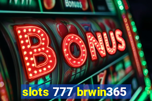 slots 777 brwin365