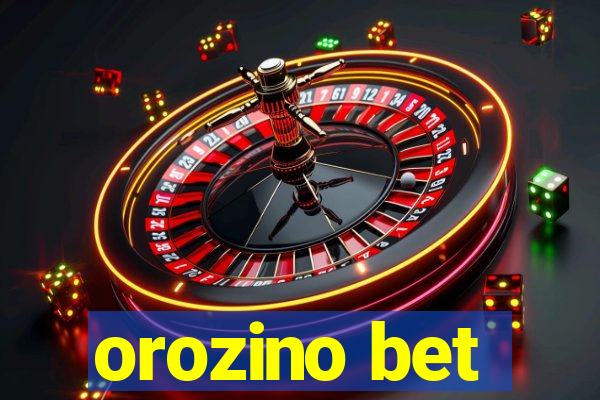 orozino bet