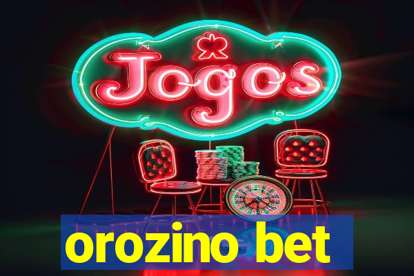 orozino bet