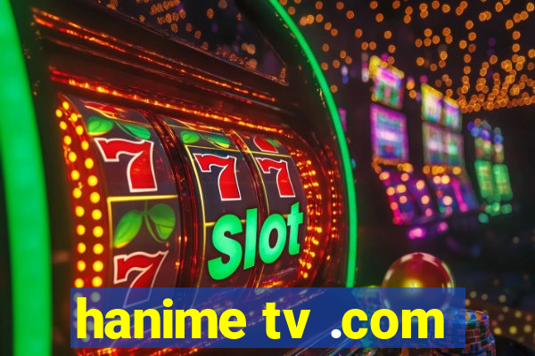 hanime tv .com