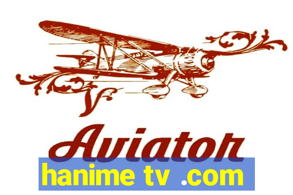 hanime tv .com