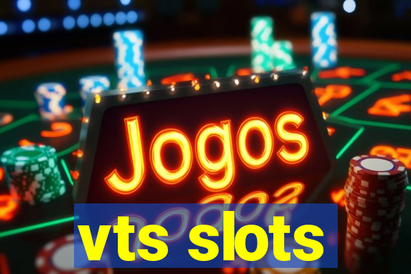 vts slots