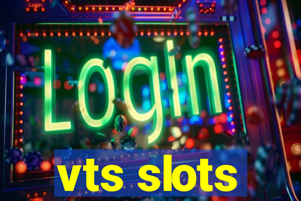 vts slots