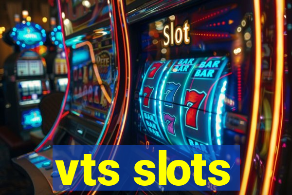 vts slots