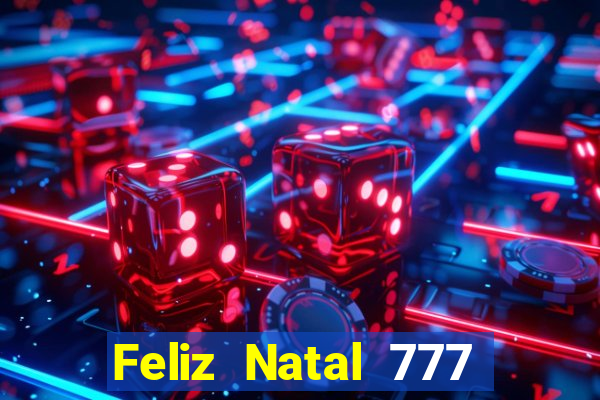 Feliz Natal 777 plataforma login