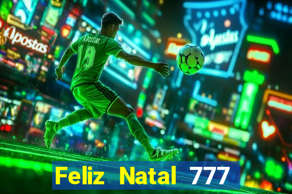 Feliz Natal 777 plataforma login