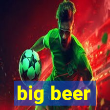 big beer