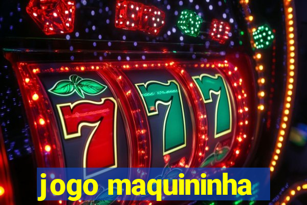 jogo maquininha