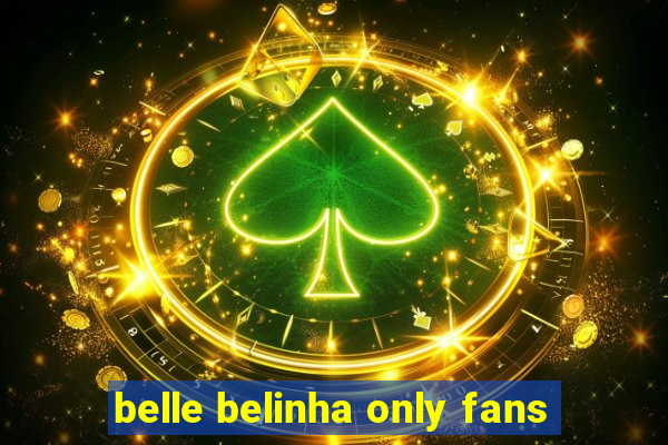 belle belinha only fans