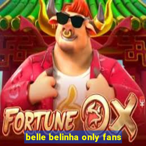 belle belinha only fans