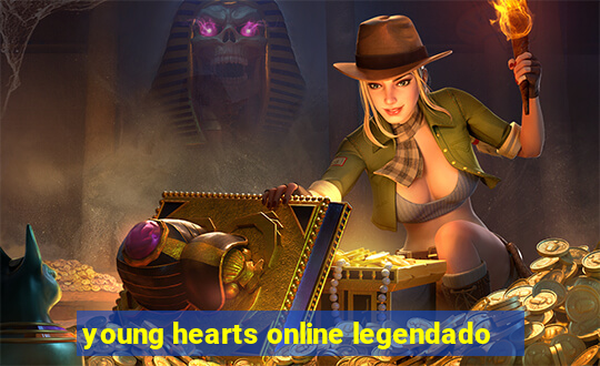 young hearts online legendado