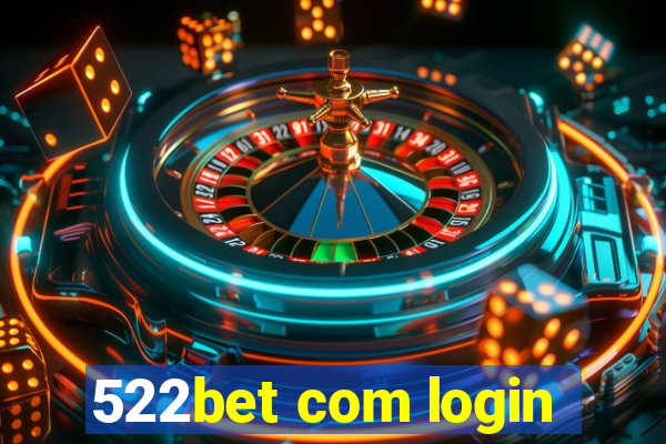 522bet com login