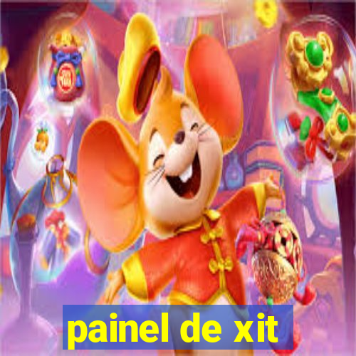 painel de xit