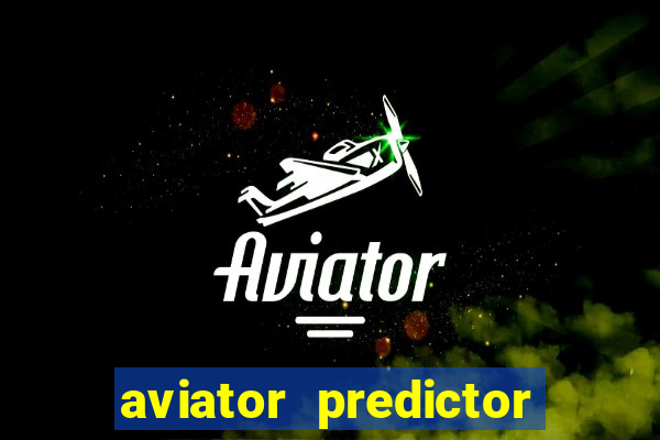 aviator predictor v4.0 activation code