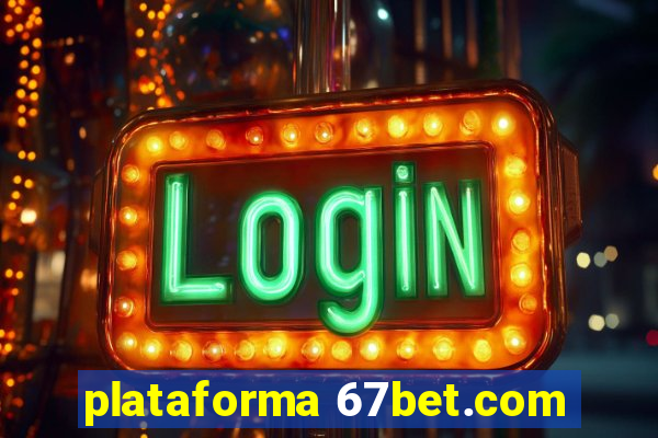 plataforma 67bet.com