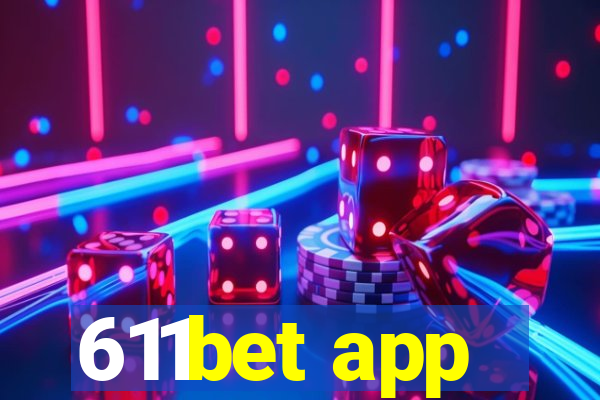 611bet app