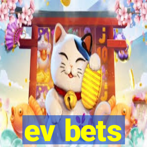 ev bets