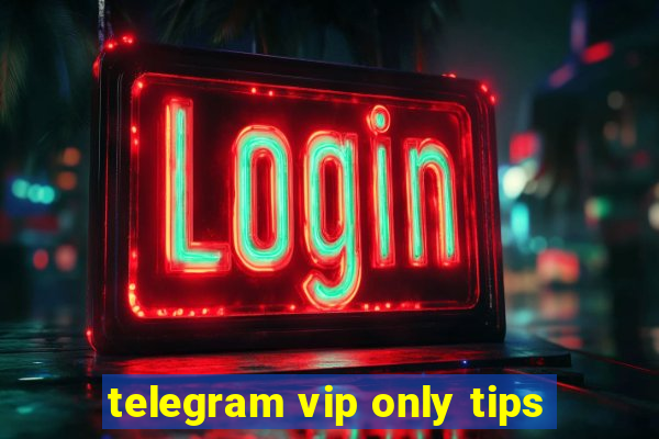 telegram vip only tips