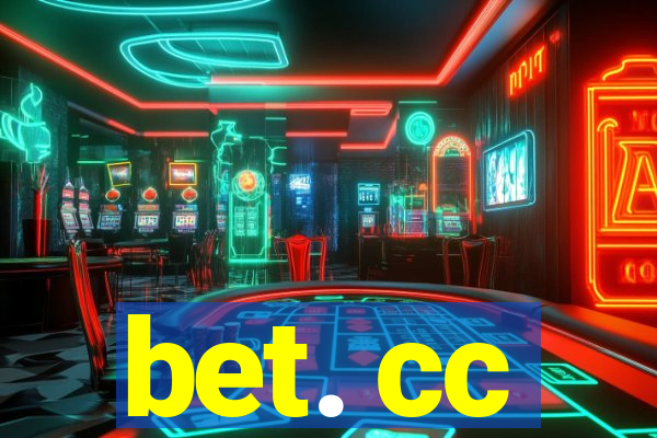 bet. cc