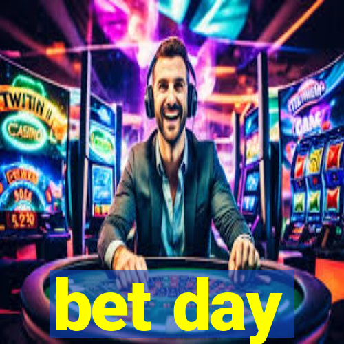 bet day