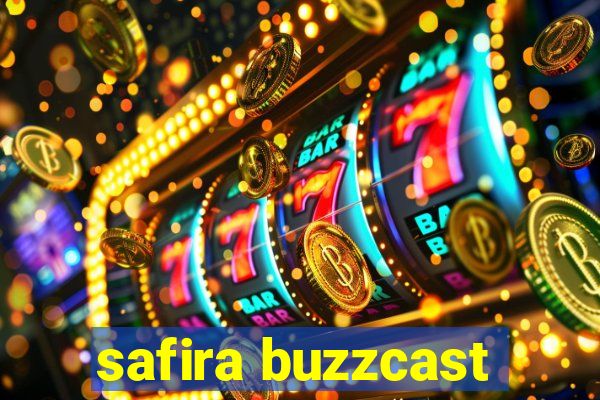 safira buzzcast