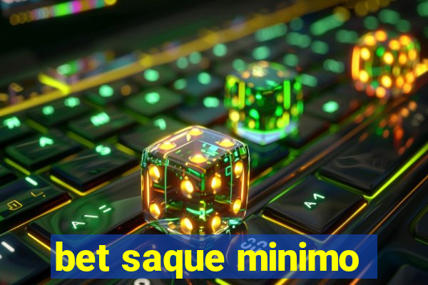 bet saque minimo