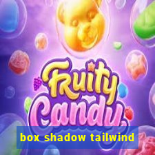 box shadow tailwind