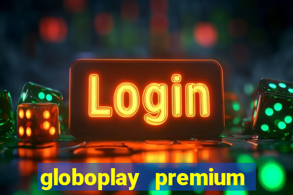 globoplay premium mod apk