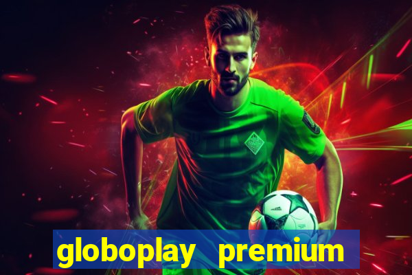 globoplay premium mod apk