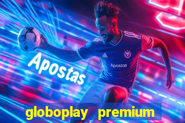 globoplay premium mod apk