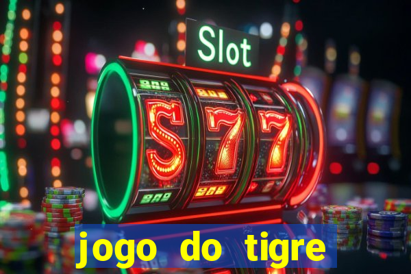 jogo do tigre rodada gratis